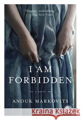 I Am Forbidden Anouk Markovits 9780307984746 Hogarth