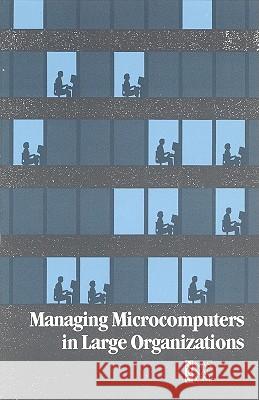 Managing Microcomputers in Large Organizations National Research Council                Division on Engineering and Physical Sci Commission on Engineering and Technica 9780309034920 National Academies Press