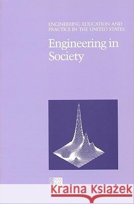 Engineering in Society National Research Council                Division on Engineering and Physical Sci Commission on Engineering and Technica 9780309035927 National Academies Press