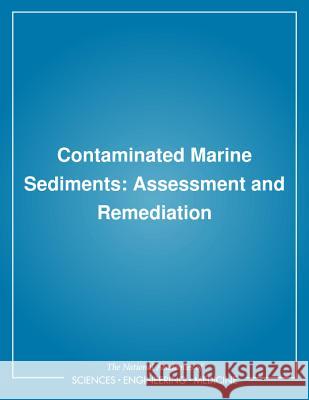 Contaminated Marine Sediments: Assessment and Remediation National Research Council 9780309040952 National Academies Press