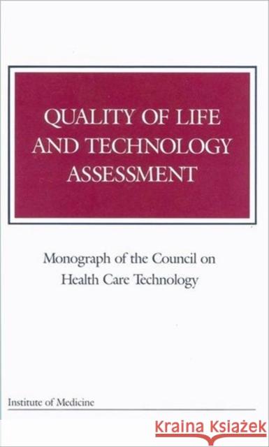 Quality of Life and Technology Assessment Council on Health Care Technology 9780309040983 National Academies Press