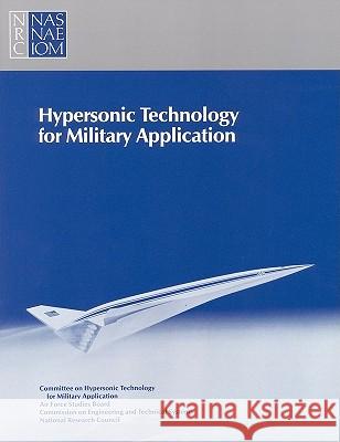 Hypersonic Technology for Military Application National Research Council Committee      National Research Council                Committee on Hypersonic Technology for 9780309042291