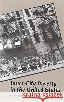 Inner-City Poverty in the United States National Research Council Division of Behavioral and Social Scienc Commission on Behavioral and Social Scie 9780309042796 National Academies Press