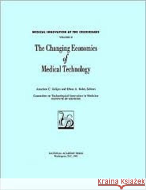Changing Economics of Medical Technology Institute of Medicine 9780309044912 National Academy Press