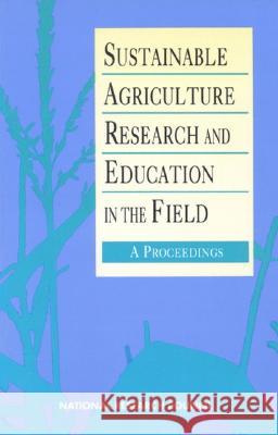 Sustainable Agriculture Research and Education in the Field: A Proceedings National Research Council 9780309045780 National Academies Press