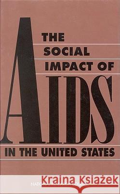 Social Impact of AIDS in the United States Jeff Stryker Panel On Moni Nationa Albert R. Jonsen 9780309046282