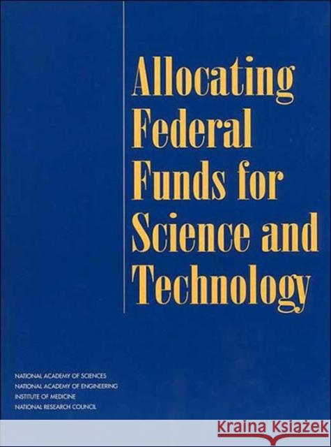 The Allocating Federal Funds for Science and Technology National Research Council 9780309053471 National Academies Press