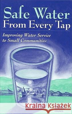 Safe Water from Every Tap: Improving Water Service to Small Communities National Research Council 9780309055277 National Academy Press