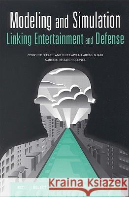 Modeling and Simulation: Linking Entertainment and Defense National Research Council 9780309058421