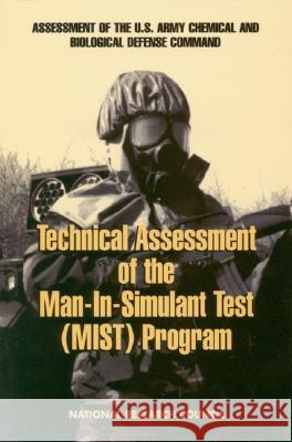 Technical Assessment of the Man-In-Simulant Test Program National Research Council                Division on Engineering and Physical Sci Commission on Engineering and Technica 9780309059404 National Academies Press