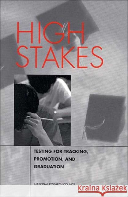 High Stakes: Testing for Tracking, Promotion, and Graduation National Research Council 9780309062800 National Academy Press