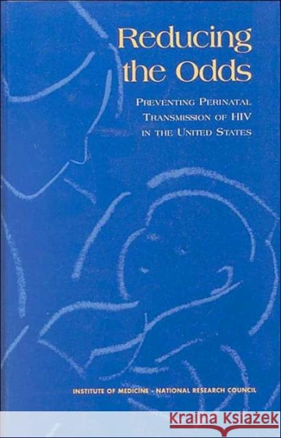 Reducing the Odds: Preventing Perinatal Transmission of HIV in the United States National Research Council 9780309062862 National Academy Press