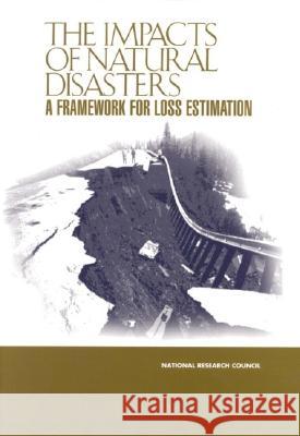 The Impacts of Natural Disasters: A Framework for Loss Estimation National Research Council 9780309063944 National Academies Press