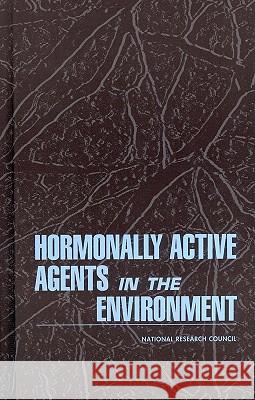 Hormonally Active Agents in the Environment National Research Council 9780309064194 National Academy Press
