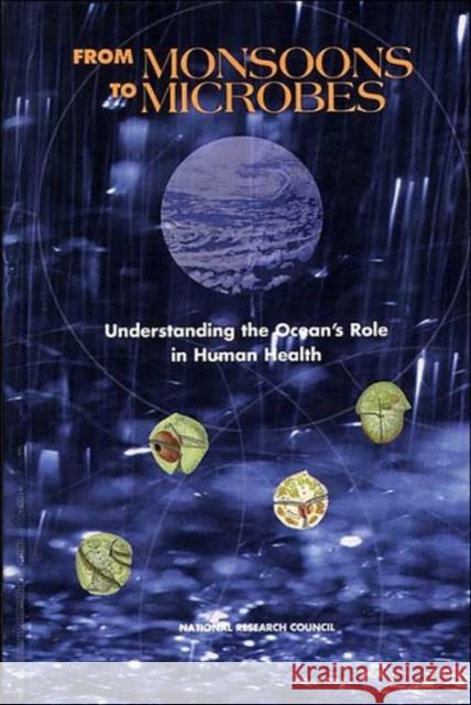 From Monsoons to Microbes: Understanding the Ocean's Role in Human Health National Research Council 9780309065696 National Academy Press