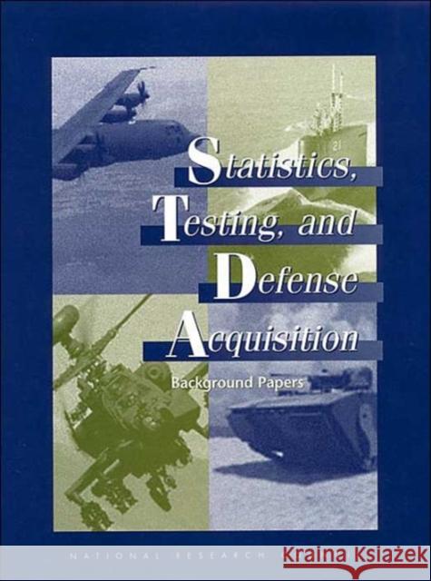 Statistics, Testing, and Defense Acquisition : Background Papers National Academy of Sciences 9780309066273 National Academies Press