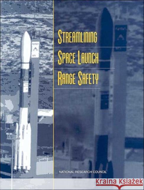 Streamlining Space Launch Range Safety National Academy of Sciences 9780309069311 National Academies Press