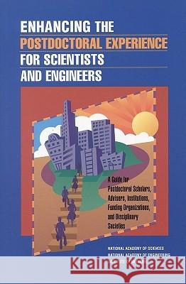 Enhancing the Postdoctoral Experience for Scientists and Engineers: A Guide for Postdoctoral Scholars, Advisers, Institutions, Funding Organizations, Committee on Science Engineering and Pub 9780309069960 National Academy Press