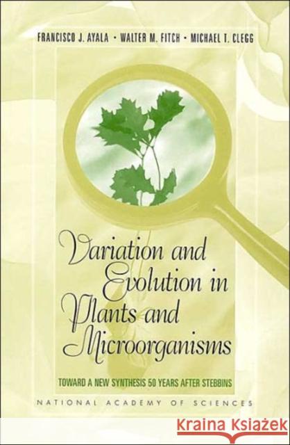 Variation and Evolution in Plants and Microorganisms: Toward a New Synthesis 50 Years After Stebbins National Academy of Sciences 9780309070997