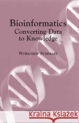 Bioinformatics: Converting Data to Knowledge National Research Council 9780309072564 National Academies Press