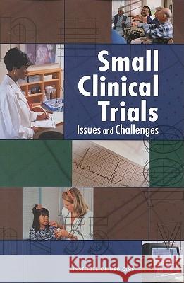Small Clinical Trials: Issues and Challenges Charles H. Evans Suzanne T. Ildstad Of Medicine Institute 9780309073332 National Academy Press