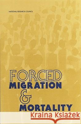 Forced Migration & Mortality Holly Reed Charles B. Keely National Research Council 9780309073349 National Academy Press