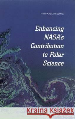 Enhancing Nasa's Contributions to Polar Science: A Review of Polar Geophysical Data Sets National Research Council                Division on Earth and Life Studies       Polar Research Board 9780309074018 National Academies Press
