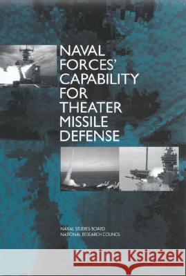 Naval Forces' Capability for Theater Missile Defense National Research Council                Commission on Physical Sciences Mathemat Naval Studies Board 9780309074261 National Academies Press