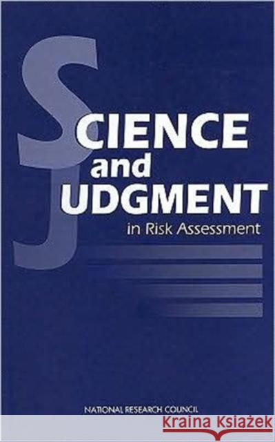 Science and Judgment in Risk Assessment Committee on Risk Assessment of Hazardou Commission on Life Sciences              National Research Council 9780309074902 National Academies Press