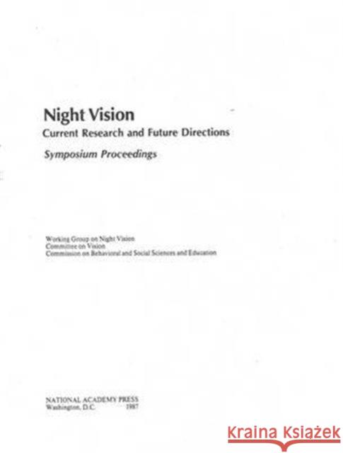 Night Vision: Current Research and Future Directions, Symposium Proceedings Division of Behavioral and Social Scienc 9780309077965 National Academies Press