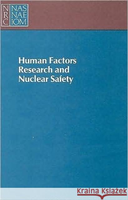 Human Factors Research and Nuclear Safety Committee on Human Factors               National Research Council 9780309078009 National Academies Press