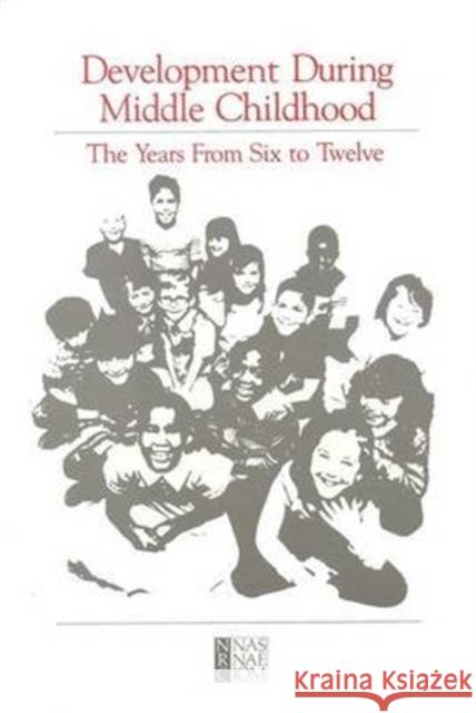 Development During Middle Childhood: The Years from Six to Twelve Division of Behavioral and Social Scienc 9780309078290