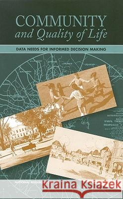 Community and Quality of Life: Data Needs for Informed Decision Making Committee on Identifying Data Needs for  National Research Council                Kathleen E. Stein 9780309082600 National Academy Press