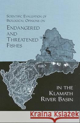Scientific Evaluation of Biological Opinions on Endangered and Threatened Fishes in the Klamath River Basin: Interim Report National Research Council 9780309083249 National Academies Press