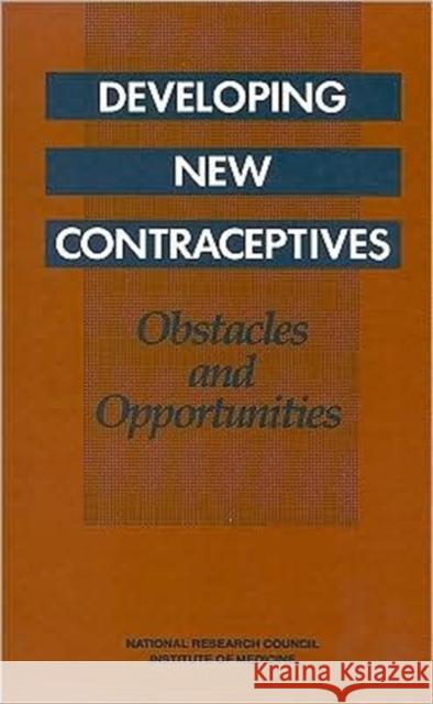 Developing New Contraceptives: Obstacles and Opportunities National Research Council and Institute 9780309083522 National Academies Press