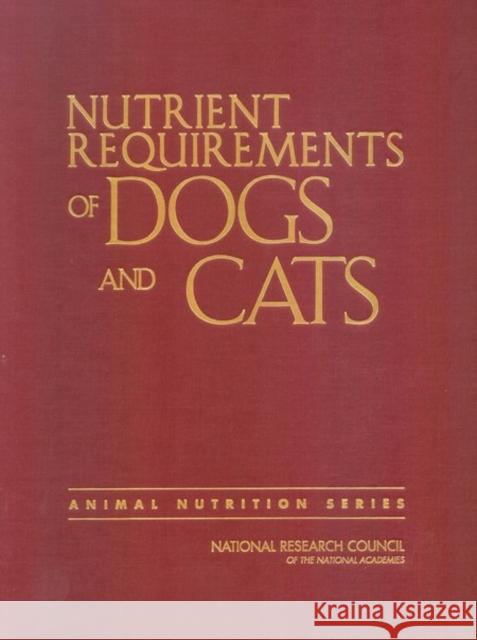 Nutrient Requirements of Dogs and Cats  Nat Res Counci 9780309086288 National Academies Press