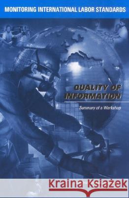 Monitoring International Labor Standards: Quality of Information: Summary of a Workshop National Research Council                Policy and Global Affairs                Division of Behavioral and Social Scie 9780309088589 National Academies Press