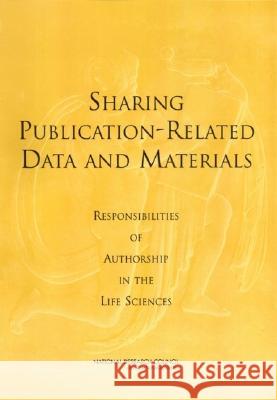 Sharing Publication-Related Data and Materials: Responsibilities of Authorship in the Life Sciences National Research Council 9780309088596 National Academies Press