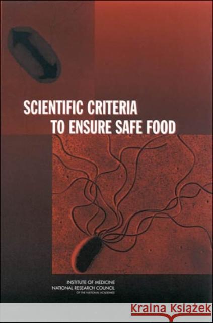 Scientific Criteria to Ensure Safe Food Institute of Medicine National Research 9780309089289 National Academy Press