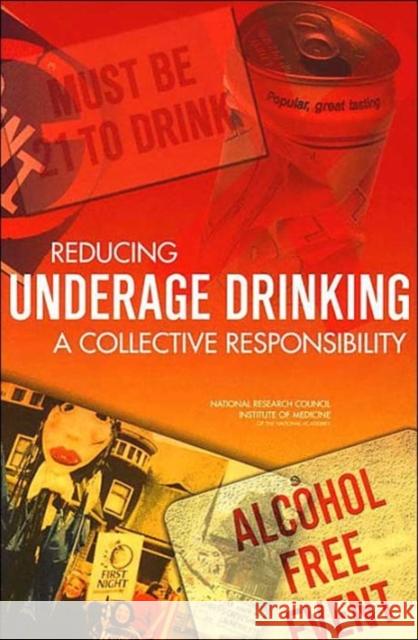 Reducing Underage Drinking: A Collective Responsibility Institute of Medicine 9780309089357 National Academy Press