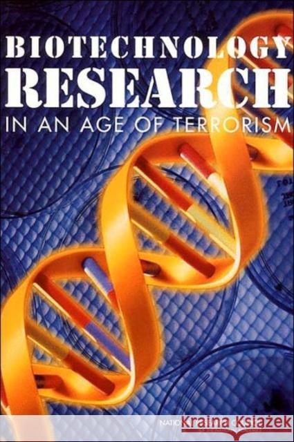 Biotechnology Research in an Age of Terrorism National Research Council                Committee on Research Standards and Prac 9780309089777 National Academies Press