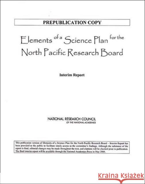 Elements of a Science Plan for the North Pacific Research Board Committee on a Science Plan for the North Pacific Research Board 9780309091442 National Academies Press