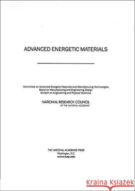 Advanced Energetic Materials Committee on Advanced Energetic Materials and Manufacturing Technologies 9780309091602 National Academies Press