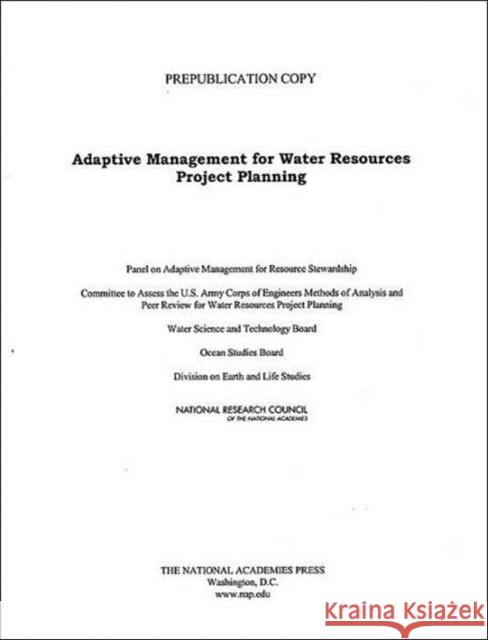 Adaptive Management for Water Resources Project Planning Panel on Adaptive Management for Resource Stewardship 9780309091916 National Academies Press
