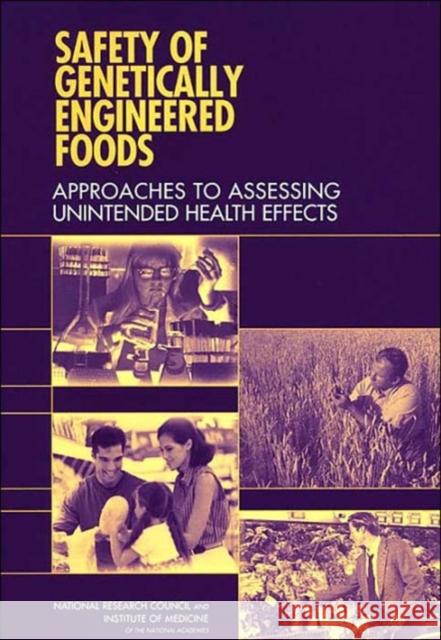 Safety of Genetically Engineered Foods: Approaches to Assessing Unintended Health Effects National Research Council 9780309092098
