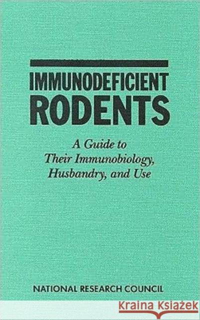 Immunodeficient Rodents: A Guide to Their Immunobiology, Husbandry, and Use National Research Council 9780309092876 National Academies Press