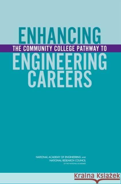 Enhancing the Community College Pathway to Engineering Careers Mary C. Mattis John Sislin 9780309095341 National Academy Press