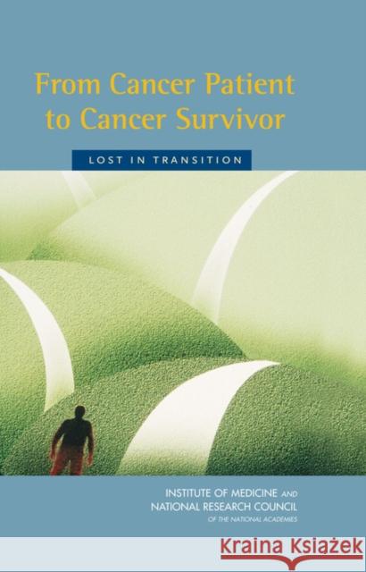 From Cancer Patient to Cancer Survivor: Lost in Transition National Research Council 9780309095952 National Academy Press