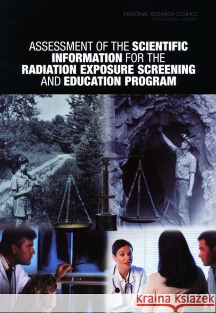 Assessment of the Scientific Information for the Radiation Exposure Screening and Education Program National Research Council 9780309096102 National Academy Press