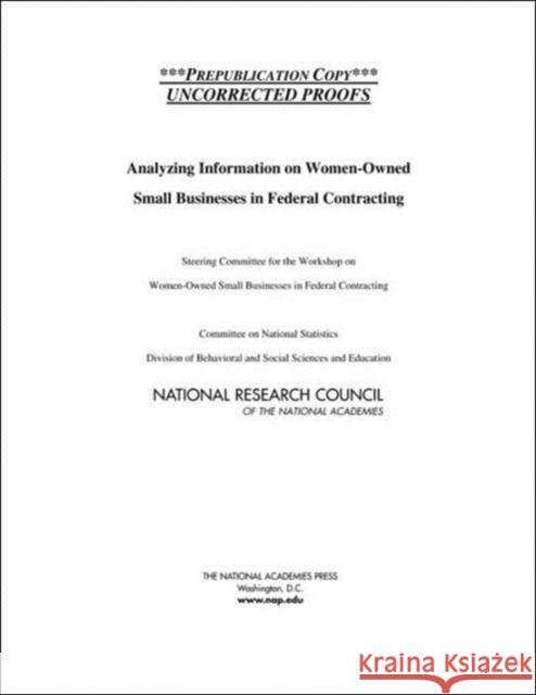 Analyzing Information on Women-Owned Small Businesses in Federal Contracting Steering Committee for the Workshop on W National Research Council  9780309096119 National Academies Press